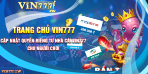 Cập Nhật Quyền Riêng Tư Nhà Cái VIN777 Cho Người Chơi