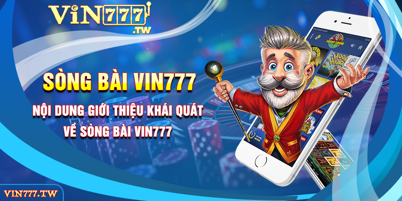 Nội dung giới thiệu khái quát về sòng bài Vin777