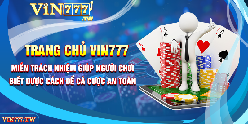 Miễn trách nhiệm giúp người chơi biết được cách để cá cược an toàn