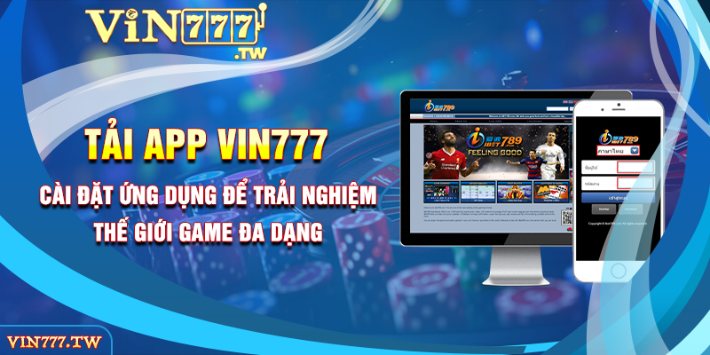 Cài đặt ứng dụng để trải nghiệm thế giới game đa dạng