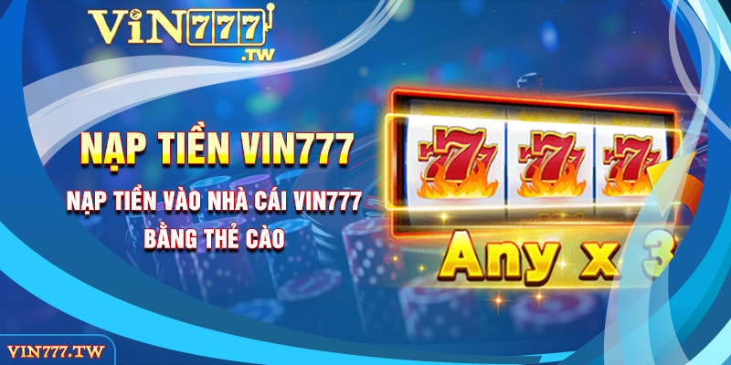 Nạp tiền vào nhà cái VIN777 bằng thẻ cào