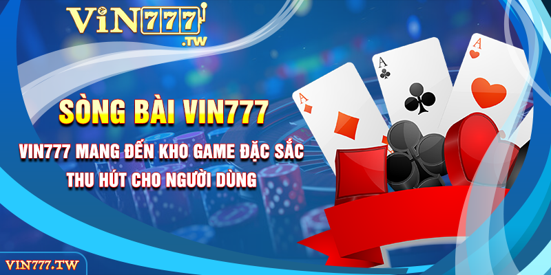 Vin777 mang đến kho game đặc sắc thu hút cho người dùng