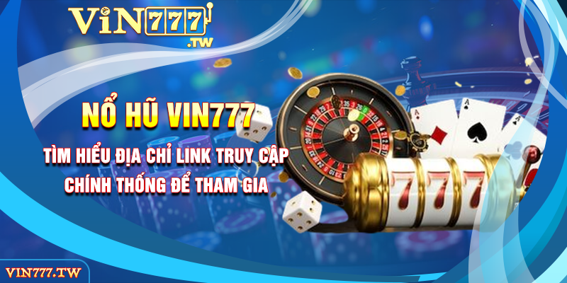 Tìm hiểu địa chỉ link truy cập chính thống để tham gia