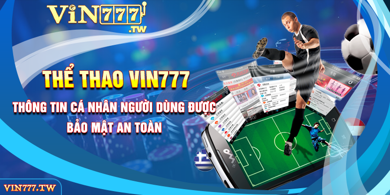 Thông tin cá nhân người dùng được bảo mật an toàn